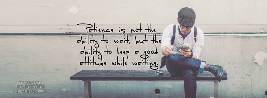 Keep A Good Attitude While Waiting Make A Difference Keep A Good Attitude While Waiting Make A Difference